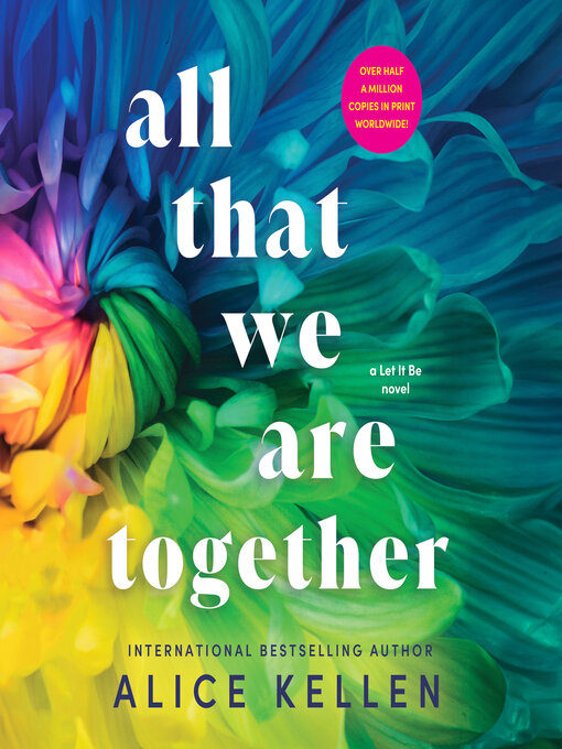 Title details for All That We Are Together by Alice Kellen - Available